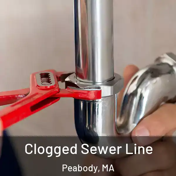  Clogged Sewer Line Peabody, MA