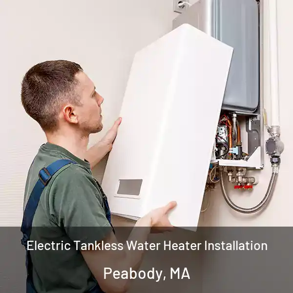  Electric Tankless Water Heater Installation Peabody, MA