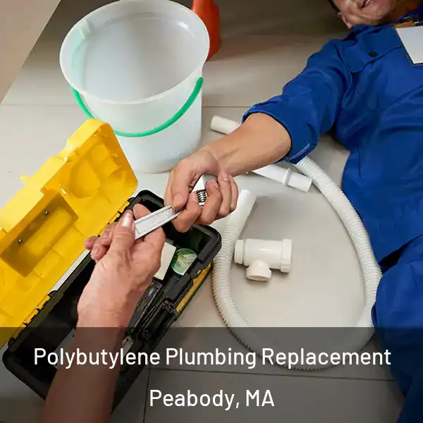  Polybutylene Plumbing Replacement Peabody, MA